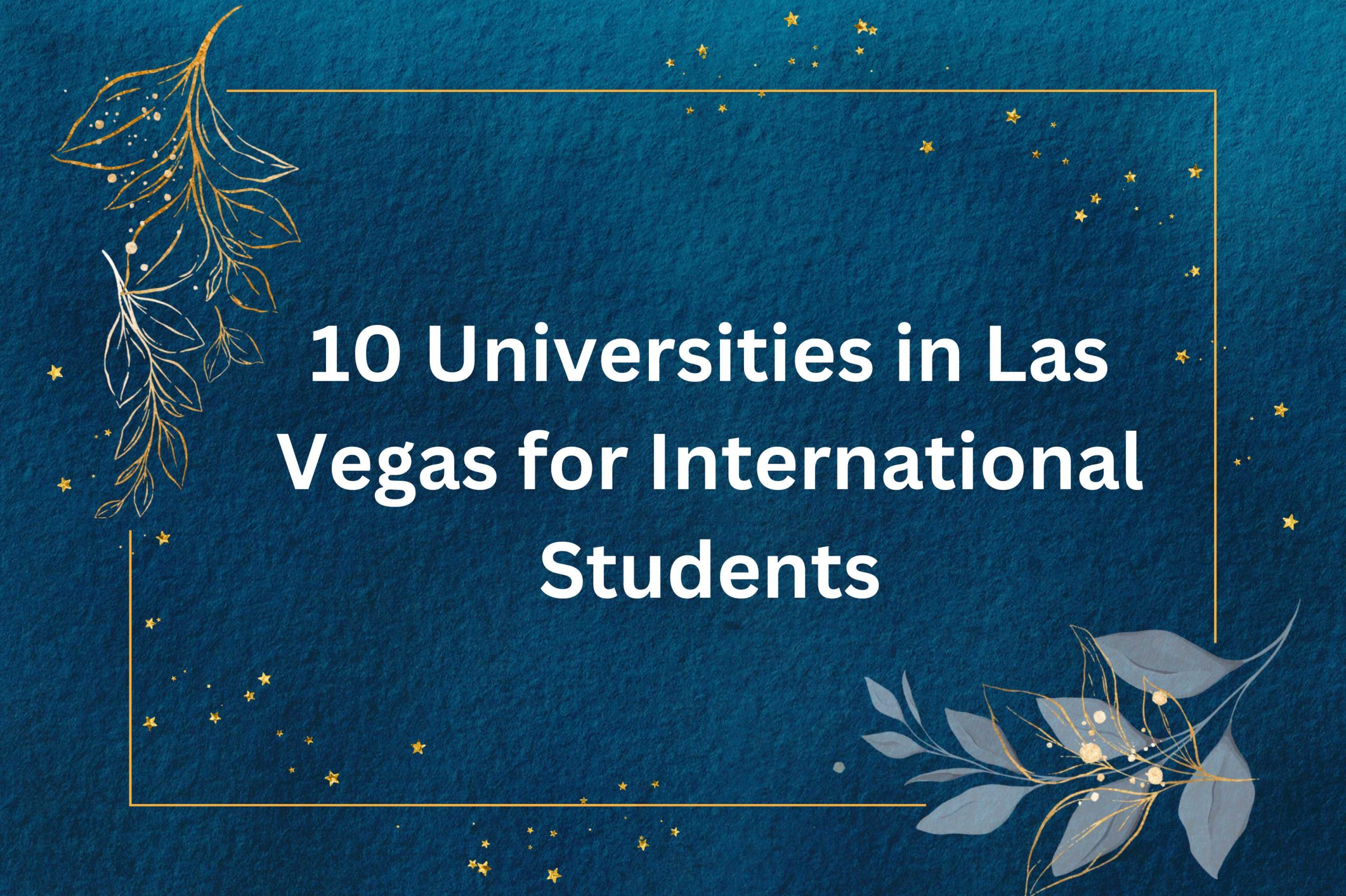 What Are the Top 10 Universities in Las Vegas for International Students?