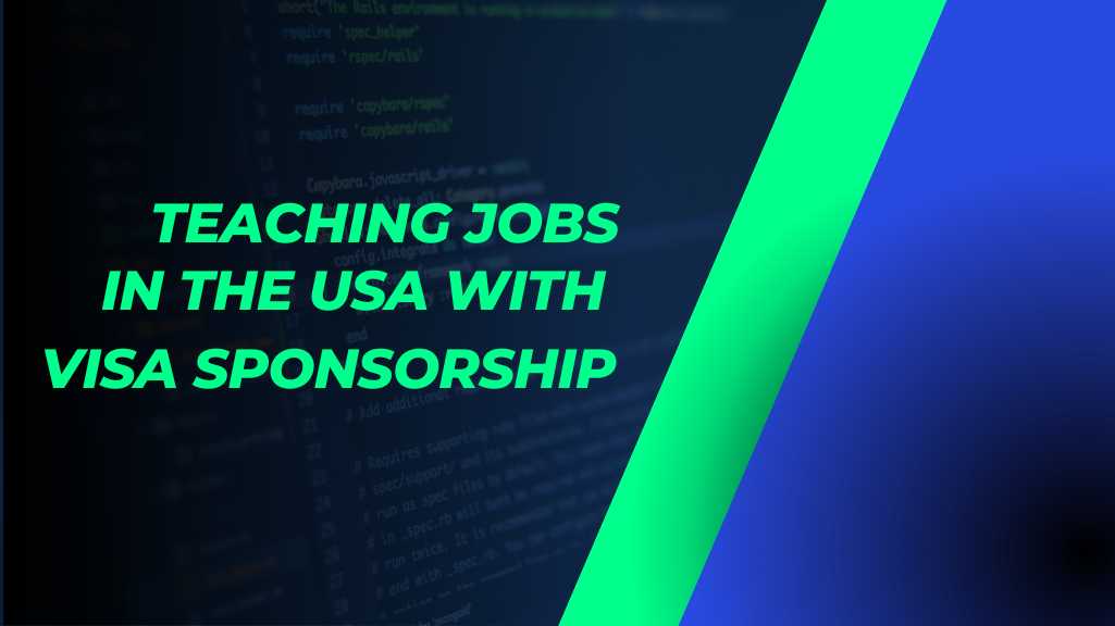 How to Find Teaching Jobs in the USA with Visa Sponsorship