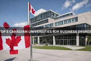 Top 5 Canadian Universities for Business Degrees: Your Guide to Excellence