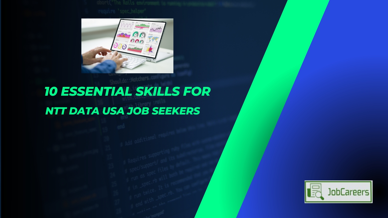 10 Essential Skills for NTT Data USA Job Seekers: Your Path to Success