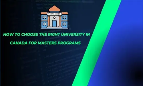 How to Choose the Right University in Canada for Masters Programs