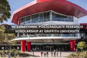 International Postgraduate Research Scholarship at Griffith University: Unlock Opportunities