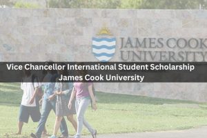 The Vice Chancellor International Student Scholarship at James Cook University: An Overview