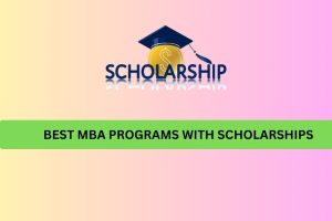 Best Mba Programs With Scholarships