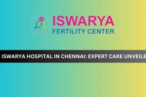 Iswarya Hospital in Chennai: Expert Care Unveiled