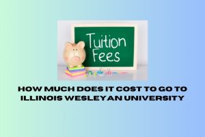 How Much Does It Cost to Go to Illinois Wesleyan University