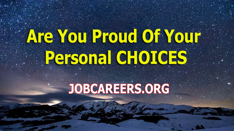 Are You Proud Of Your Personal CHOICES