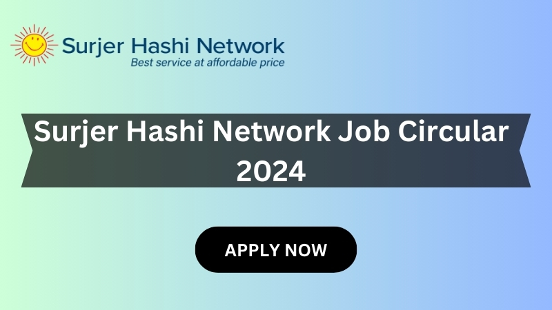 Surjer Hashi Network Job Circular 2024